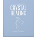 The Little Book of Crystal Healing