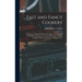 Fast and Fancy Cookery; Recipes for Those Who Work From Nine to Five and Still Enjoy Entertaining at Seven, With Hints on the Gracious Feeding of the