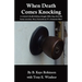 When Death Comes Knocking: A woman's death-defying struggle following a horrific home invasion. Story featured on TV's Forensic Files(R)