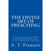 The Divine Art of Preaching