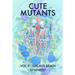 Cute Mutants Vol 5: Galaxy Brain