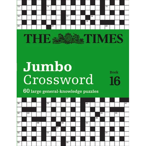 The Times Jumbo Crossword: Book 16: 60 Large General-Knowledge Crossword Puzzles Volume 16
