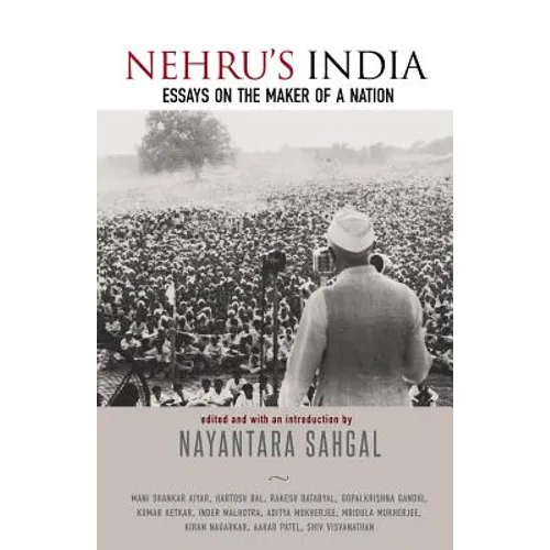 Nehru's India: Essays on the Maker of a Nation