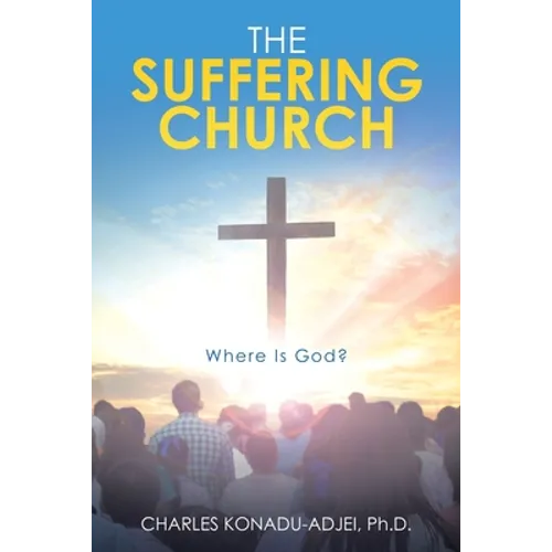 The Suffering Church: Where Is God?