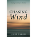 Chasing Wind: Finding Fidelity in Futility