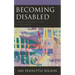 Becoming Disabled: Forging a Disability View of the World