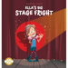Ella's Big Stage Fright: A Practical Story for Kids on Managing Anxiety