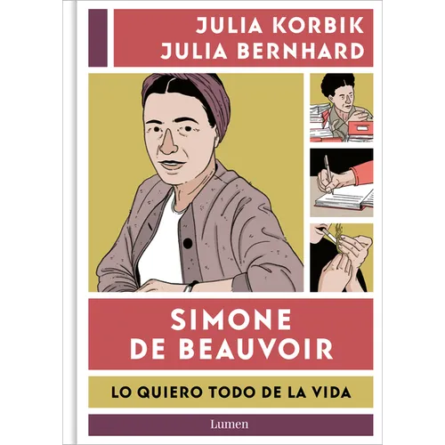 Simone de Beauvoir. Lo Quiero Todo de la Vida / Simone de Beauvoir. I Want It All from Life