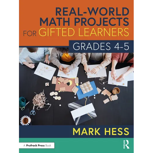 Real-World Math Projects for Gifted Learners, Grades 4-5