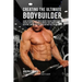 Creating the Ultimate Bodybuilder: Learn the Secrets and Tricks Used by the Best Professional Bodybuilders and Coaches to Improve Your Conditioning, N