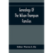 Genealogy Of The Wilson-Thompson Families; Being An Account Of The Descendants Of John Wilson, Of County Antrim, Ireland, Whose Two Sons, John And Wil