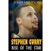 Stephen Curry: Rise of the Star. Full COLOR book with stunning graphics. The inspiring and interesting life story from a struggling y