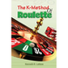 The K-Method of Roulette