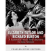 Elizabeth Taylor and Richard Burton: A Romance Made and Broken in Hollywood