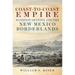 Coast-To-Coast Empire: Manifest Destiny and the New Mexico Borderlands