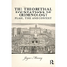 The Theoretical Foundations of Criminology: Place, Time and Context