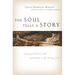 The Soul Tells a Story: Engaging Creativity with Spirituality in the Writing Life