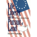 Life, Liberty and the Pursuit of Land