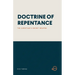 Doctrine of Repentance: The Christian's Secret Weapon
