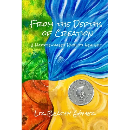 From the Depths of Creation: A Nature-Based Path to Healing