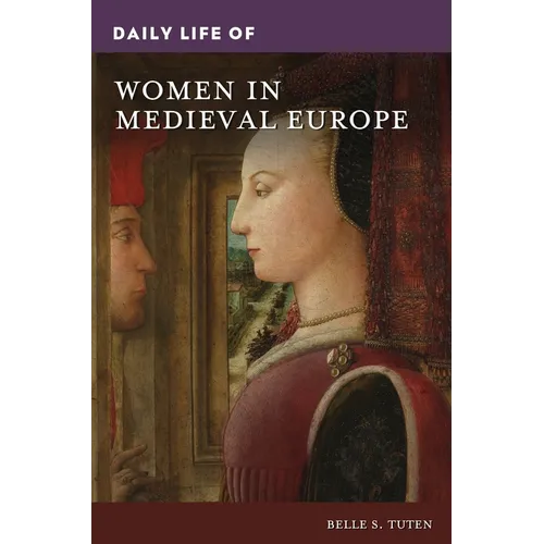 Daily Life of Women in Medieval Europe - Paperback