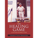 The Healing Game: A Vietnam Soldier's Story
