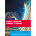 Social Work in Health Settings: Practice in Context