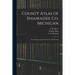 County Atlas of Shiawassee Co. Michigan: From Recent and Actual Surveys and Records
