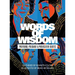 Words of Wisdom: Profound, Poignant and Provocative Quotes
