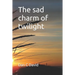The sad charm of twilight: Neither seas water, nor rains water