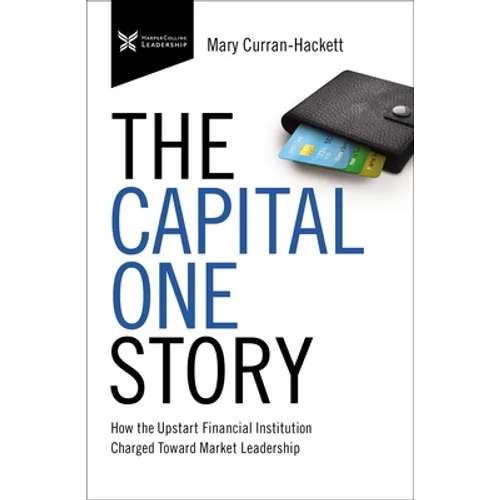 The Capital One Story: How the Upstart Financial Institution Charged Toward Market Leadership