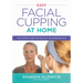 Easy Facial Cupping at Home: Your Simple Guide for Healthy, Rejuvenated Skin