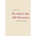 The Path to the 5th Dimension: A Spiritual Journey