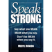 Speak Strong: Say What You Mean. Mean What You Say. Don't Be Mean When You Say It. [With CD (Audio)]