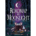Roadmap by Moonlight: A Guide to Wicca for Life