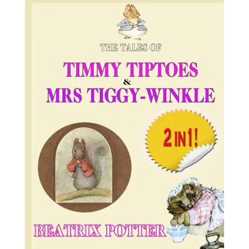 The Tale of Timmy Tiptoes & The Tale of Mrs. Tiggy-Winkle