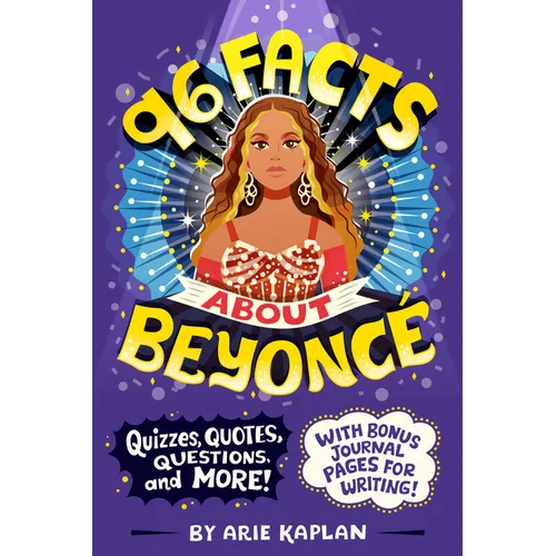 96 Facts about Beyoncé: Quizzes, Quotes, Questions, and More! with Bonus Journal Pages for Writing!