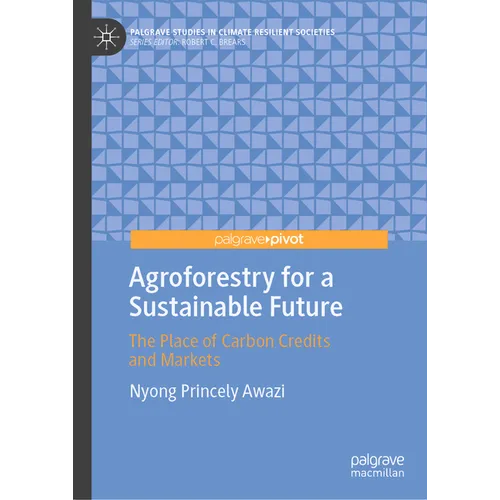 Agroforestry for a Sustainable Future: The Place of Carbon Credits and Markets