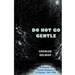 Do Not Go Gentle: A Memoir of Jewish Resistance in Poland, 1941-1945