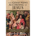 The Good News According to Jesus