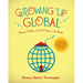 Growing Up Global: Raising Children to Be At Home in the World