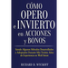 Cómo Opero e Invierto en Acciones y Bonos: Siendo Algunos Métodos Desarrollados y Adoptados Durante Mis Treinta Años de Experiencia en Wall Street