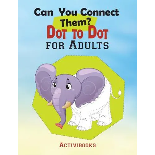 Can You Connect Them? Dot to Dot for Adults