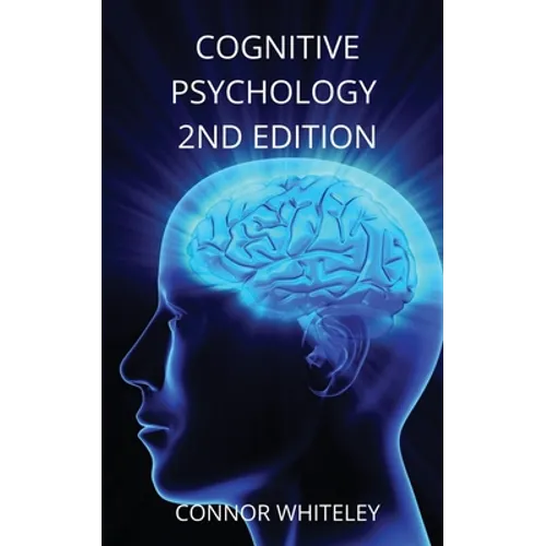 Cognitive Psychology: 2nd Edition