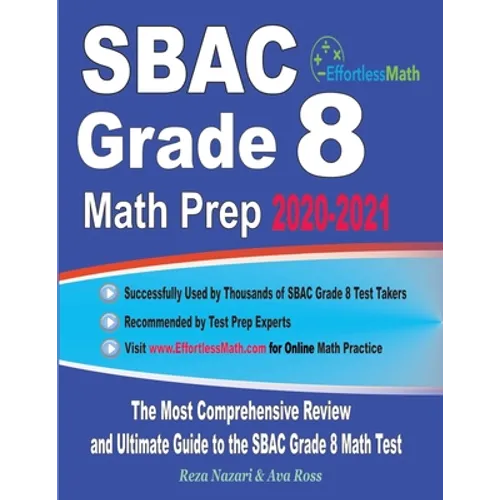 SBAC Grade 8 Math Prep 2020-2021: The Most Comprehensive Review and Ultimate Guide to the SBAC Grade 8 Math Test