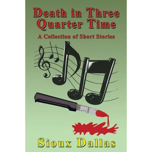 Death in Three Quarter Time: A Collection of Short Stories