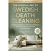 The Mindful Art of Swedish Death Cleaning for Women Over 50: A Gentle Scandinavian Method to Declutter, Downsize, Organize, and Leave a Loving Legacy