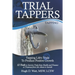 Trial Tappers: TAPPING LIFE'S TRIALS TO PRODUCE POSITIVE GROWTH 12 Tools to Survive Trials from Health and Finance or Traumas from Sex Abuse to Suicid