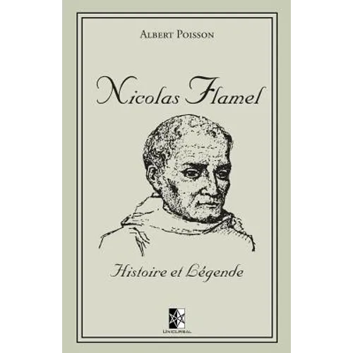 Nicolas Flamel: Histoire et Légende