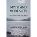 Myth and Mortality: Testing the Stories